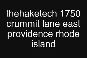 thehaketech 1750 crummit lane east providence rhode island